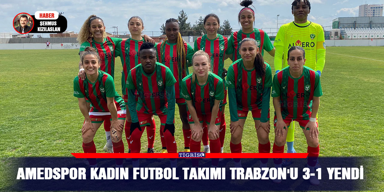 Amedspor Kadın futbol takımı Trabzon'u 3-1 yendi