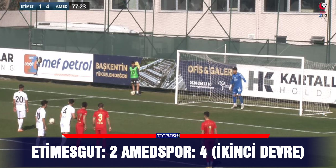 Etimesgut: 2 Amedspor :4 (İkinci devre)