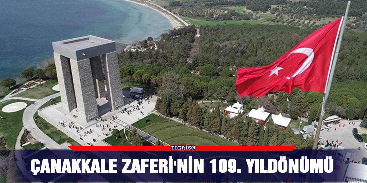Çanakkale Zaferi'nin 109. yıldönümü
