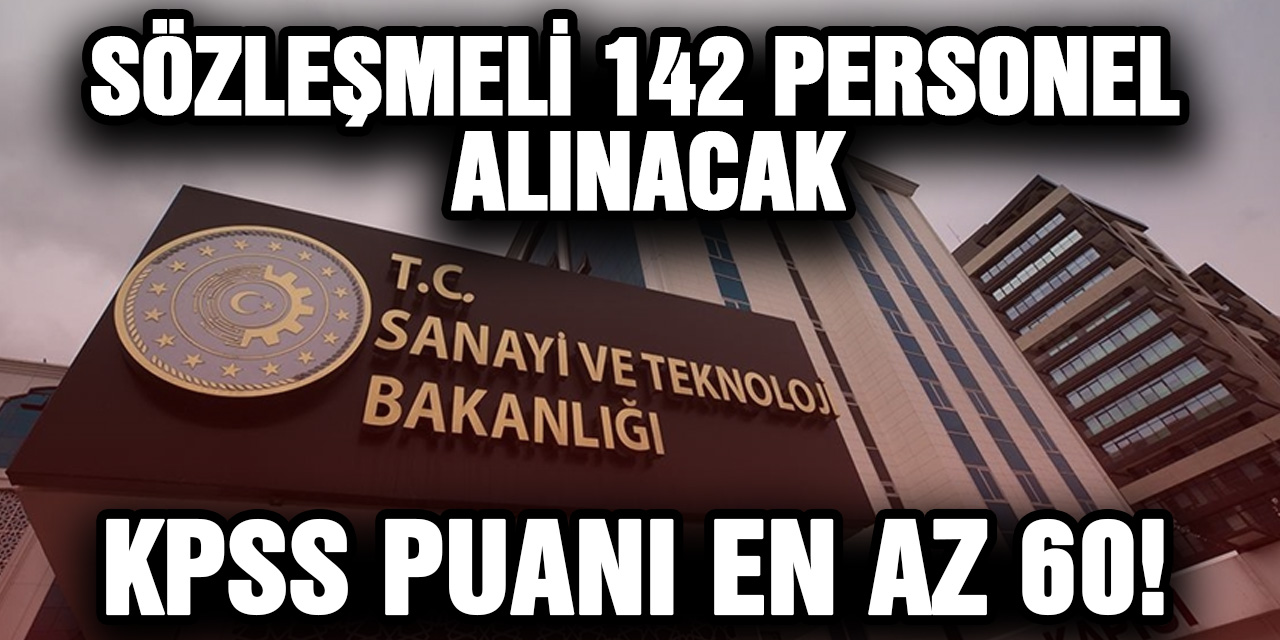 Sözleşmeli 142 Personel Alınacak. Kpss Puanı en az 60!