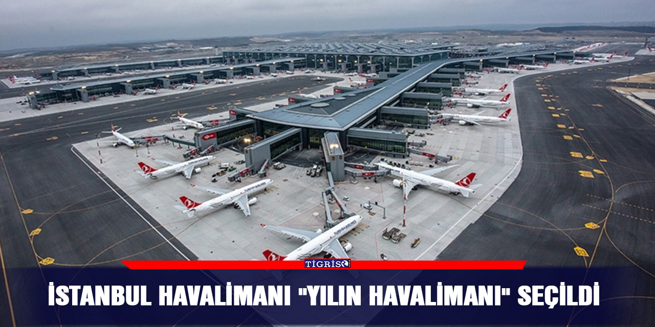 İstanbul Havalimanı "Yılın Havalimanı" seçildi