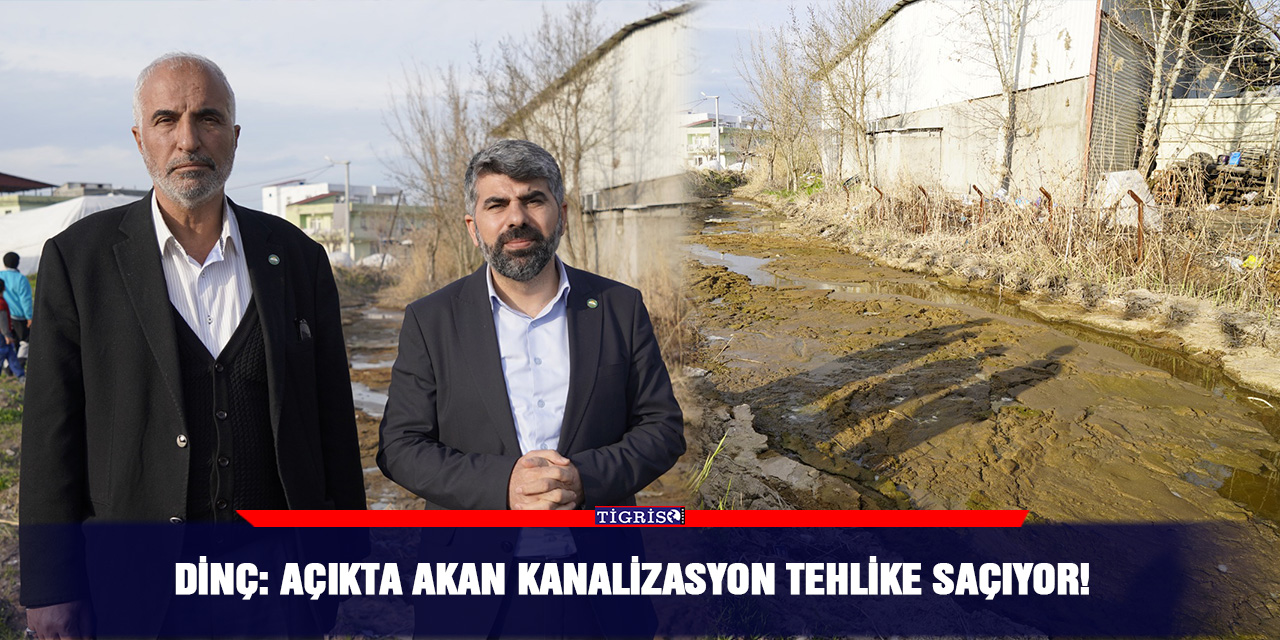 Dinç: Açıkta akan kanalizasyon tehlike saçıyor!