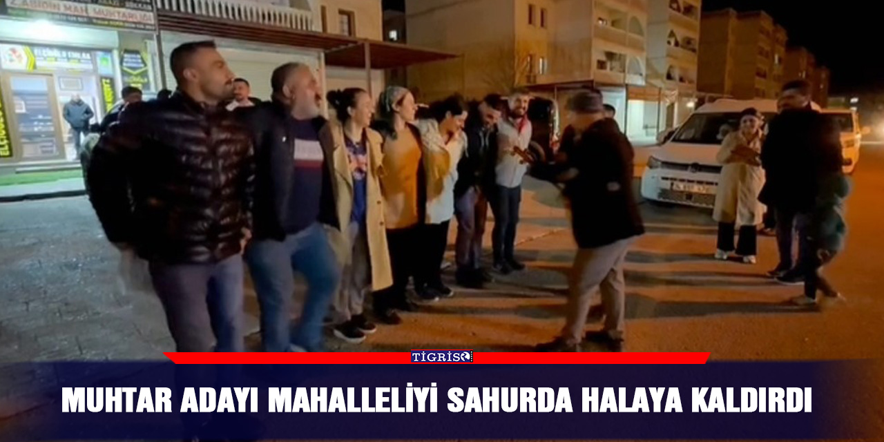 Muhtar adayı mahalleliyi sahurda halaya kaldırdı