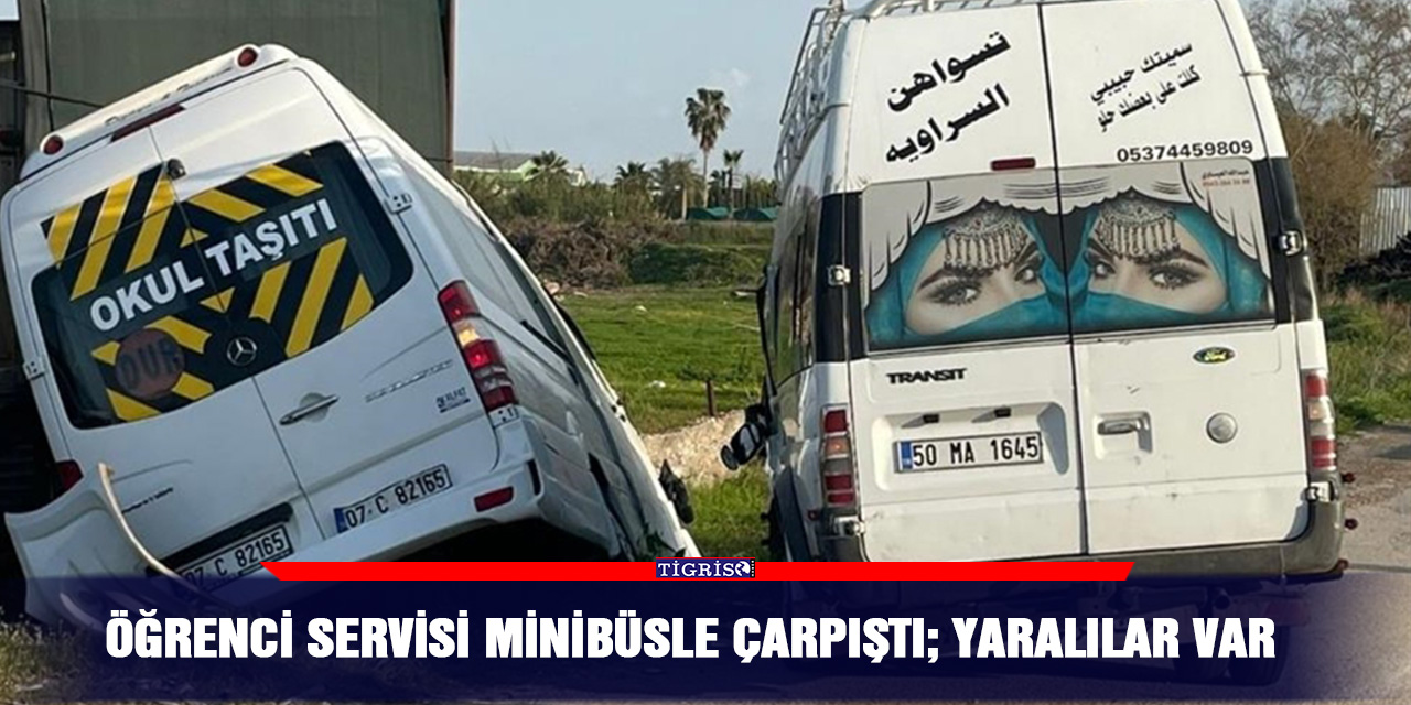 Öğrenci servisi minibüsle çarpıştı; yaralılar var