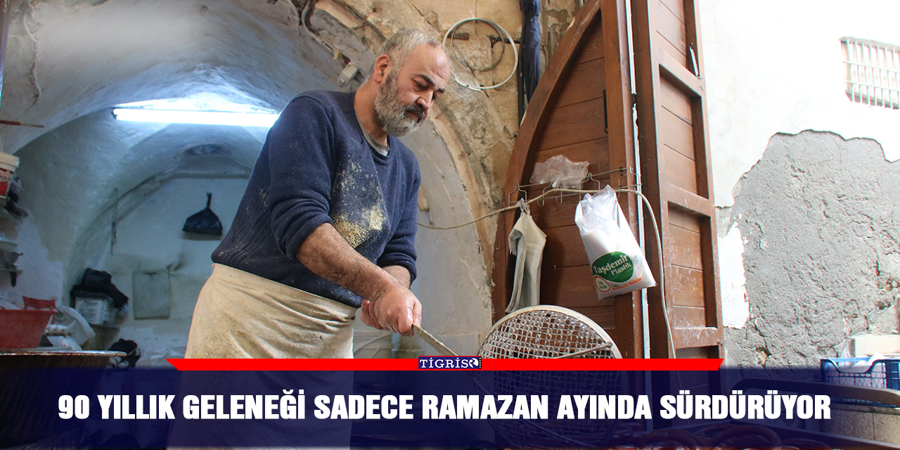 90 yıllık geleneği sadece Ramazan ayında sürdürüyor