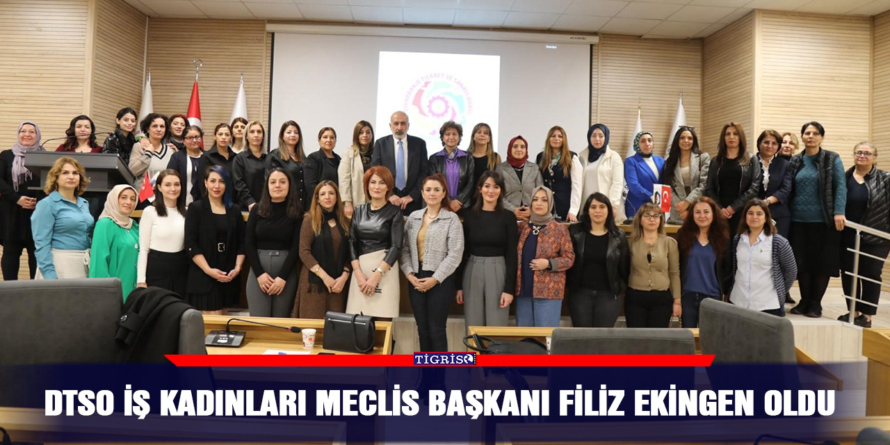 DTSO İş Kadınları Meclis Başkanı Filiz Ekingen Oldu