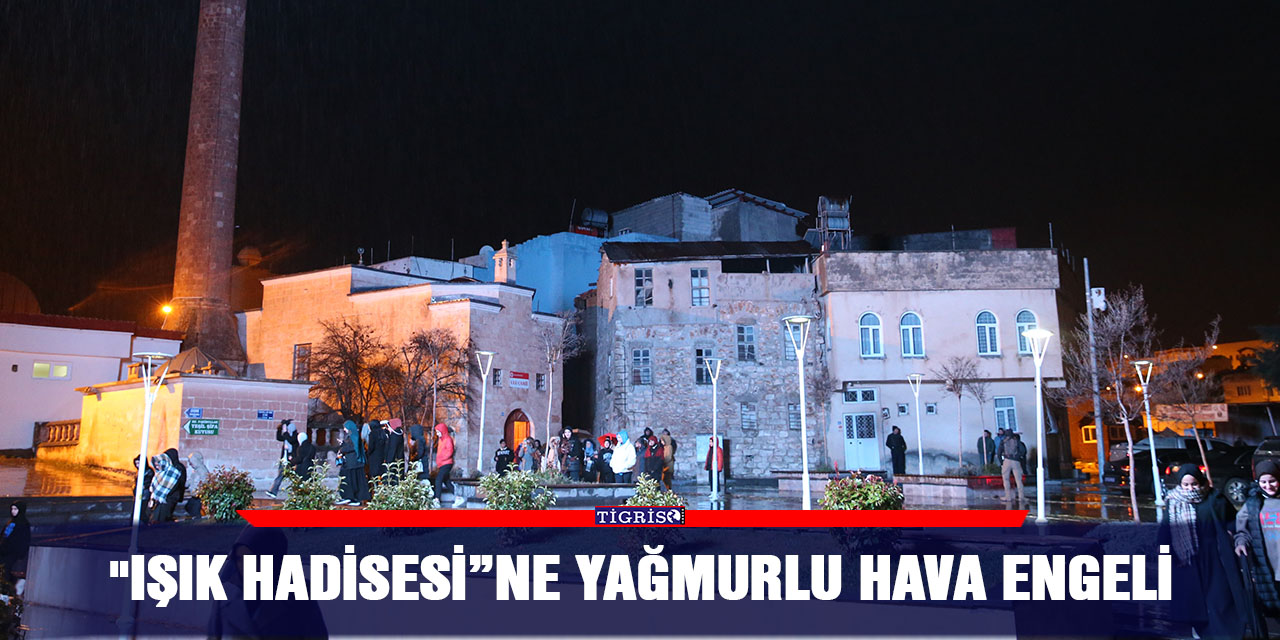 "Işık Hadisesi”ne yağmurlu hava engeli