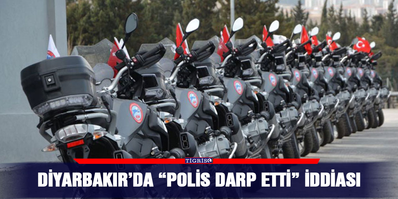 Diyarbakır’da “Polis darp etti” iddiası