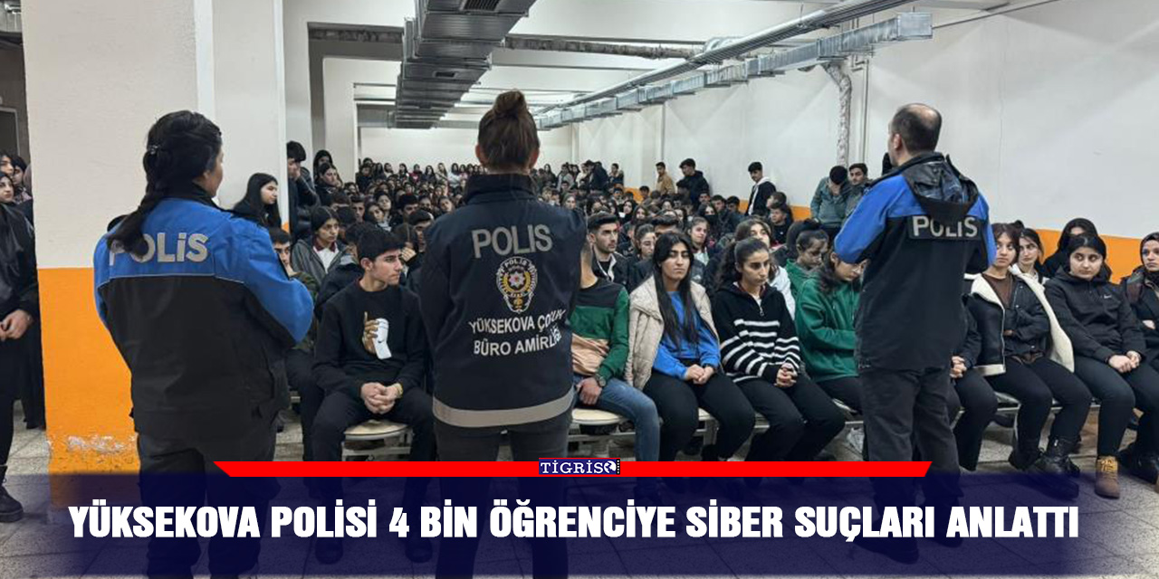Yüksekova polisi 4 bin öğrenciye siber suçları anlattı