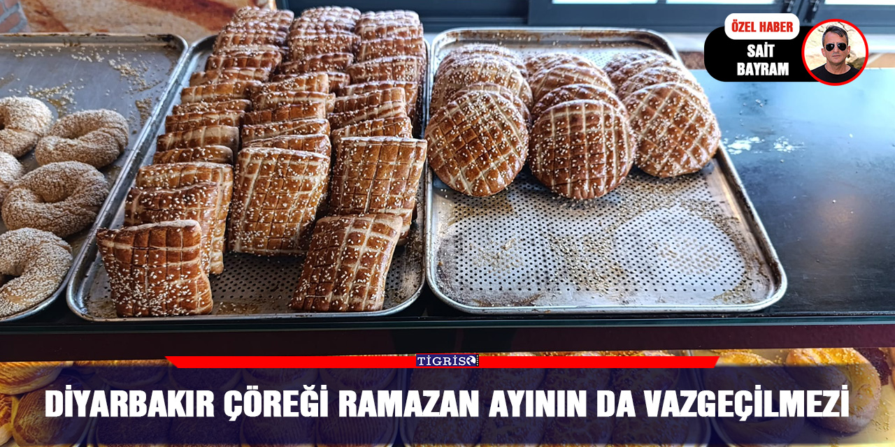 VİDEO - Diyarbakır çöreği Ramazan ayının da vazgeçilmezi
