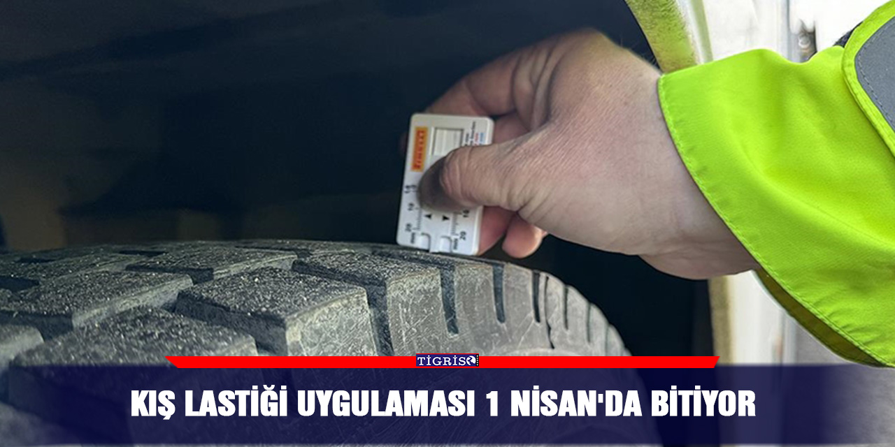 Kış lastiği uygulaması 1 Nisan'da bitiyor