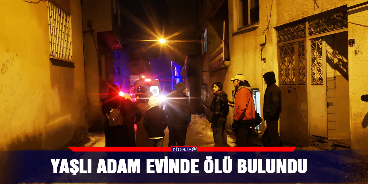 Yaşlı adam evinde ölü bulundu
