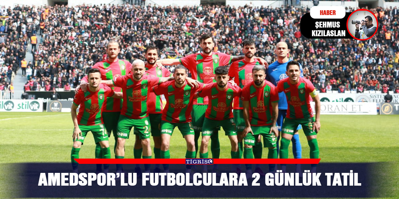 Amedspor’lu futbolculara 2 günlük tatil