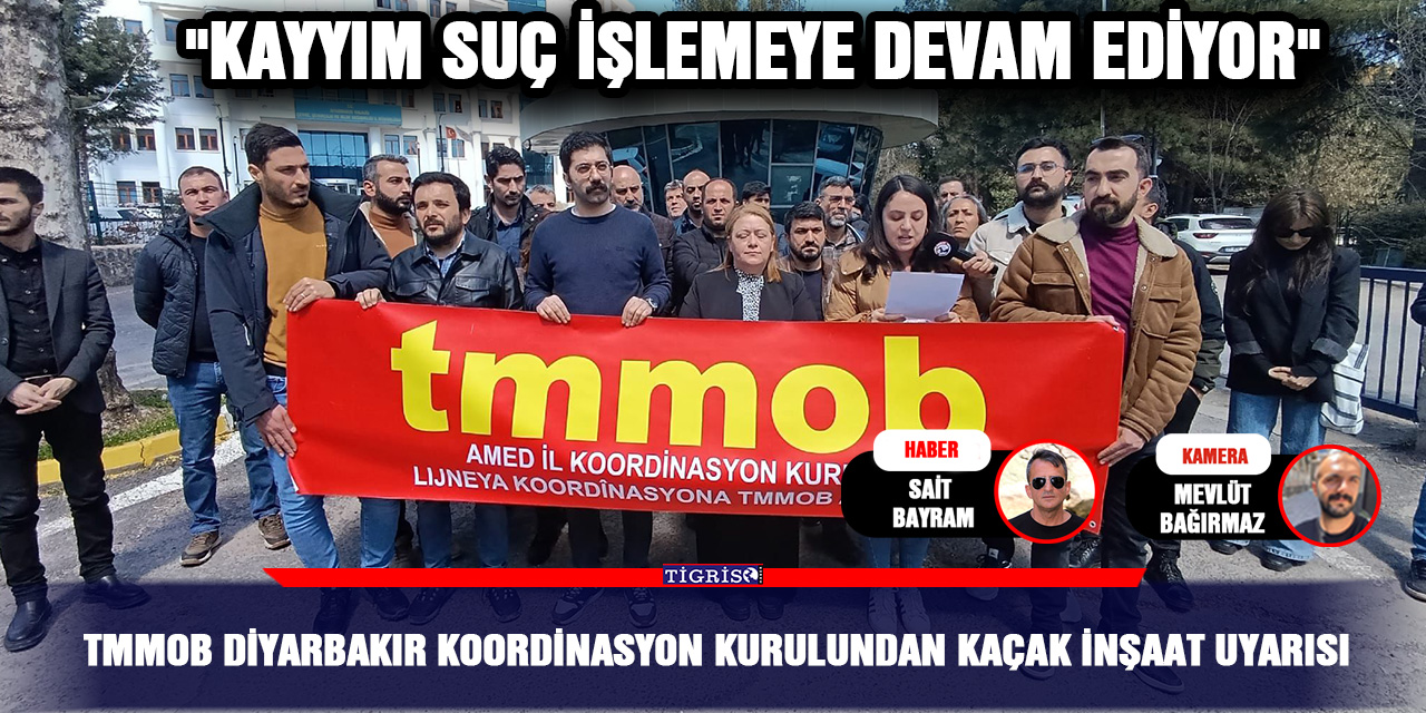 VİDEO - TMMOB Diyarbakır Koordinasyon Kurulundan kaçak inşaat uyarısı; "Kayyım suç işleme devam ediyor