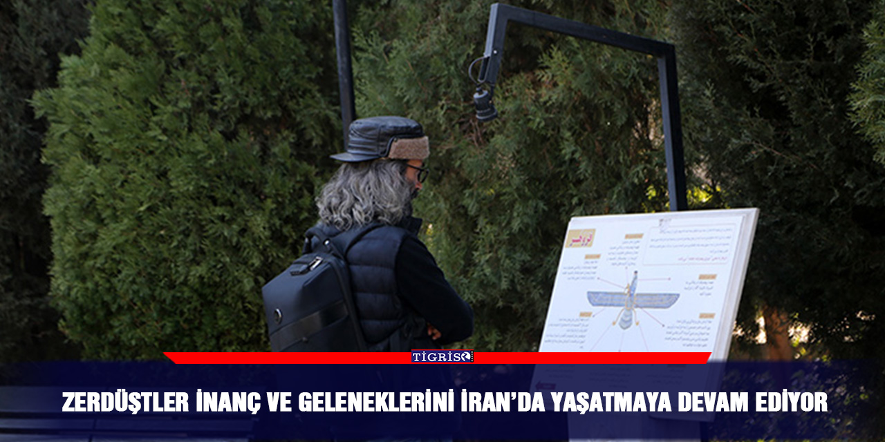 Zerdüştler inanç ve geleneklerini İran’da yaşatmaya devam ediyor