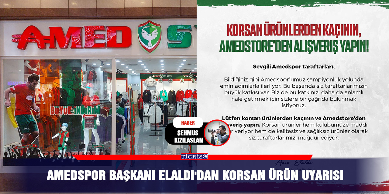 Amedspor Başkanı Elaldı'dan korsan ürün uyarısı