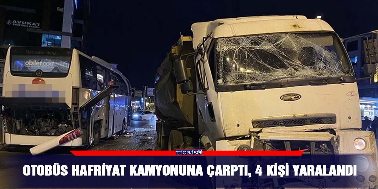 Otobüs hafriyat kamyonuna çarptı, 4 kişi yaralandı