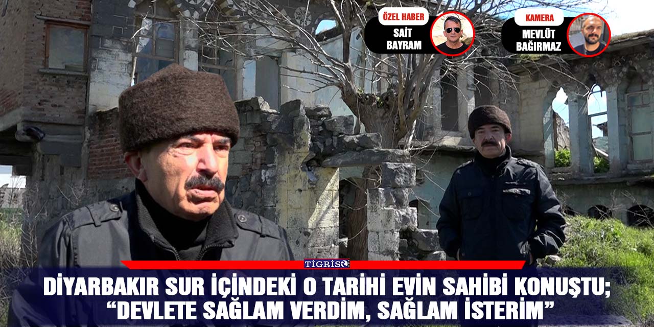 VİDEO - Diyarbakır Sur içindeki o tarihi evin sahibi konuştu; “Devlete sağlam verdim, sağlam isterim”