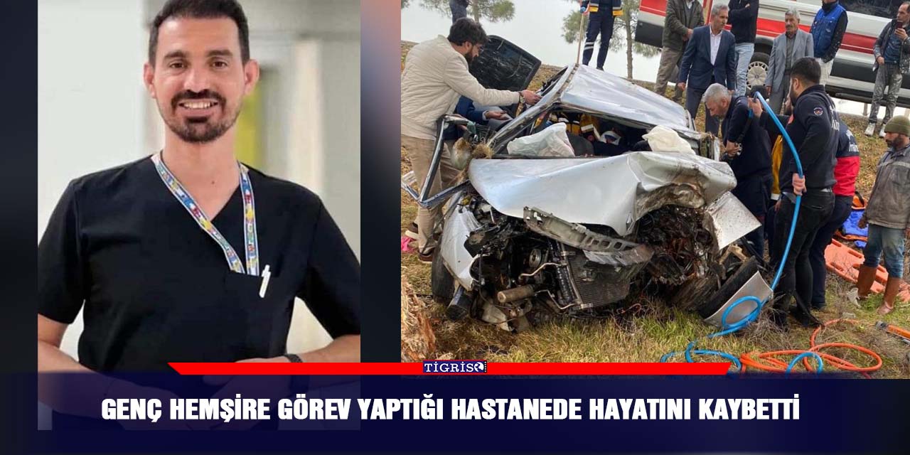Genç hemşire görev yaptığı hastanede hayatını kaybetti
