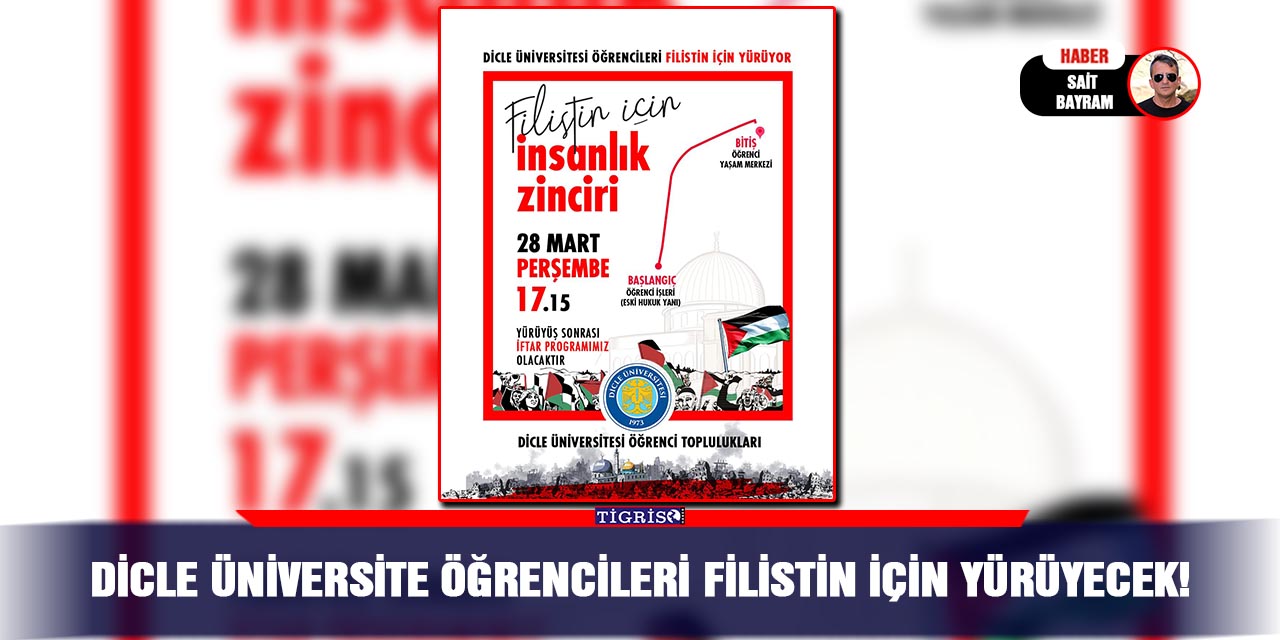 Dicle Üniversite öğrencileri Filistin için yürüyecek!