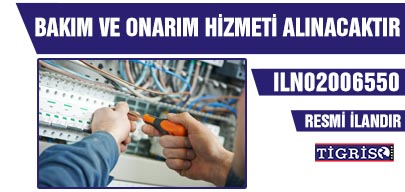 BAKIM VE ONARIM HİZMETİ ALINACAKTIR
