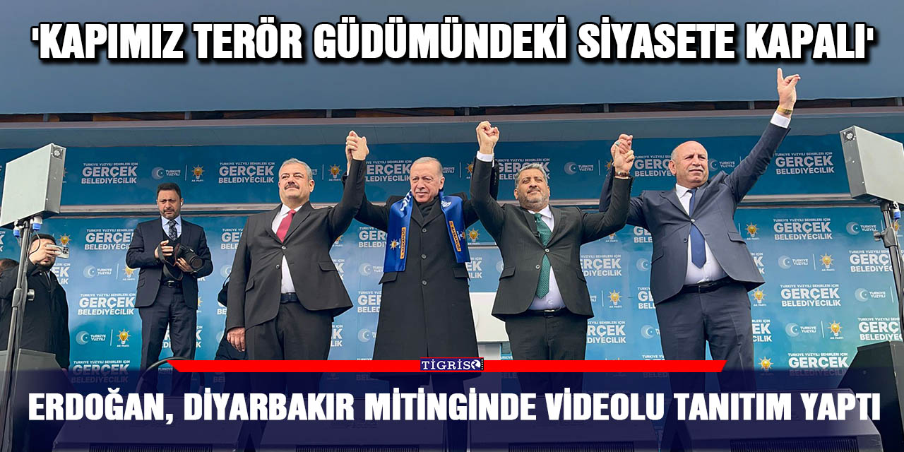 Erdoğan, Diyarbakır mitinginde videolu tanıtım yaptı