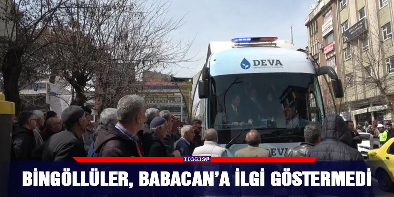 Bingöllüler, Babacan’a ilgi göstermedi