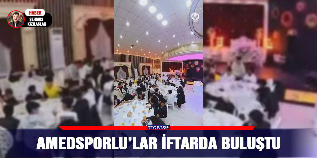 VİDEO-Amedsporlu’lar iftarda buluştu