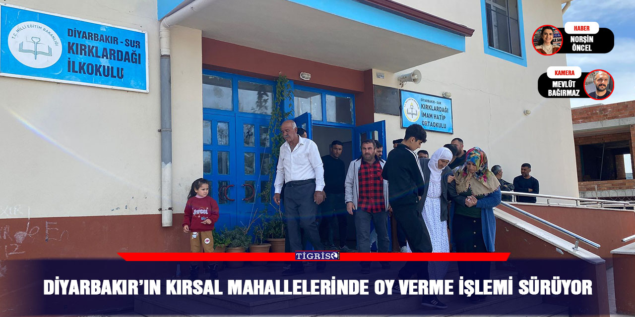 Diyarbakır’ın kırsal mahallelerinde oy verme işlemi sürüyor