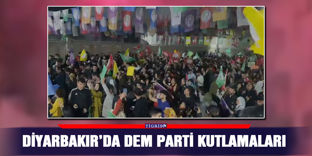Diyarbakır’da DEM parti kutlamaları