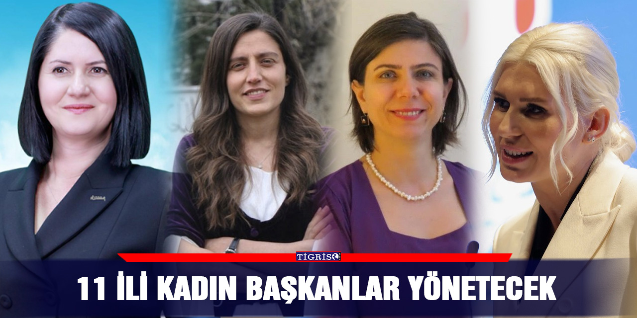11 İli kadın başkanlar yönetecek