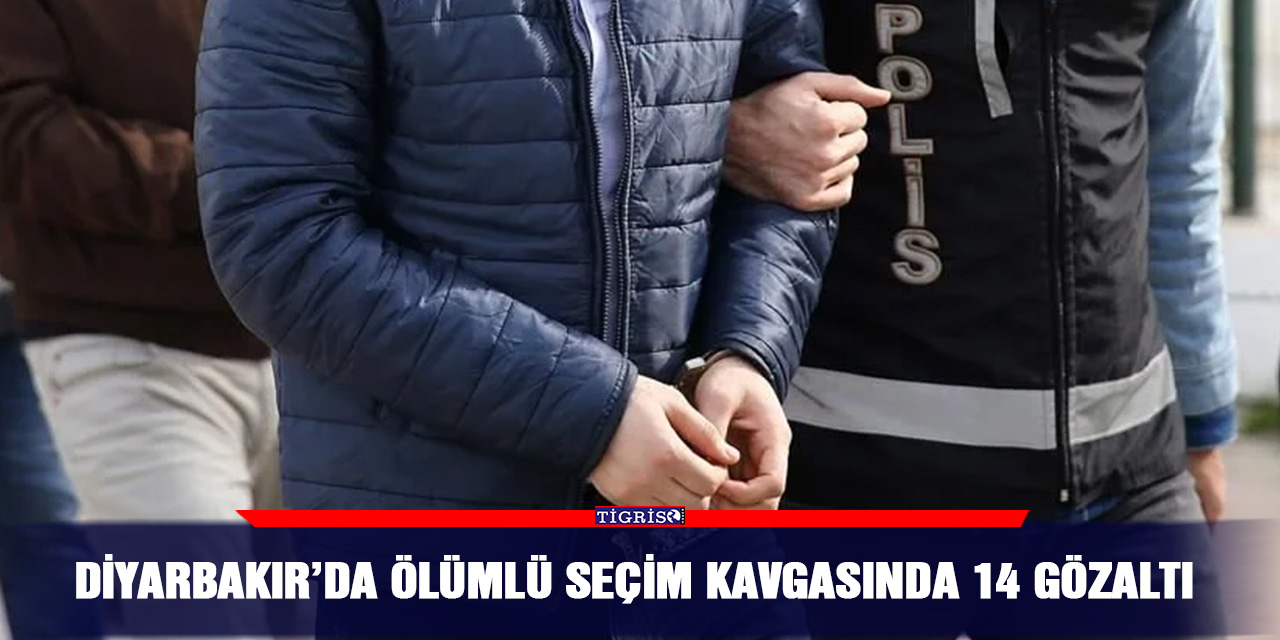 Diyarbakır’da ölümlü seçim kavgasında 14 gözaltı