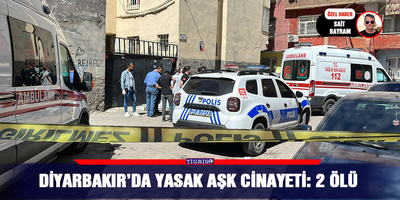 Diyarbakır’da yasak aşk cinayeti: 2 ölü