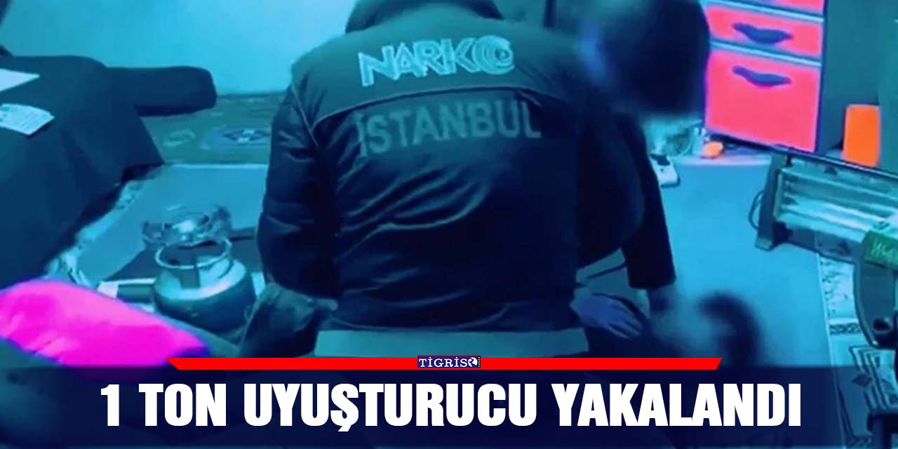 1 ton uyuşturucu yakalandı