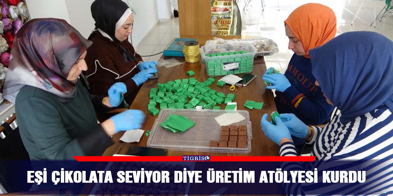 Eşi çikolata seviyor diye üretim atölyesi kurdu