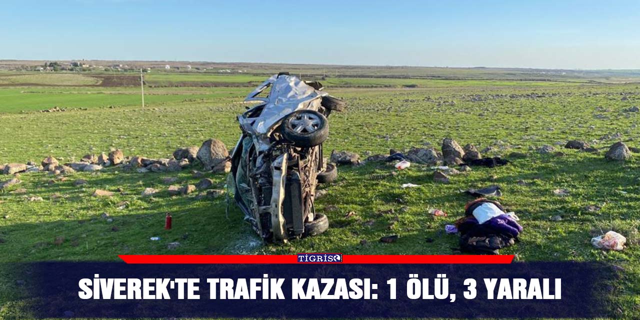 Siverek'te trafik kazası: 1 ölü, 3 yaralı
