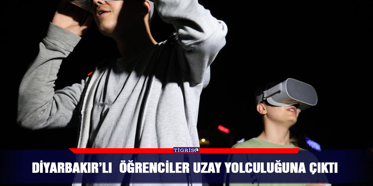 Diyarbakır’lı öğrenciler uzay yolculuğuna çıktı