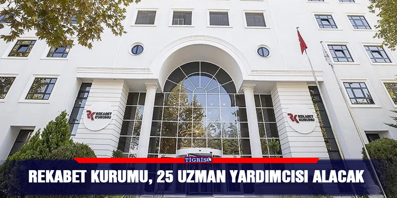Rekabet Kurumu, 25 uzman yardımcısı alacak