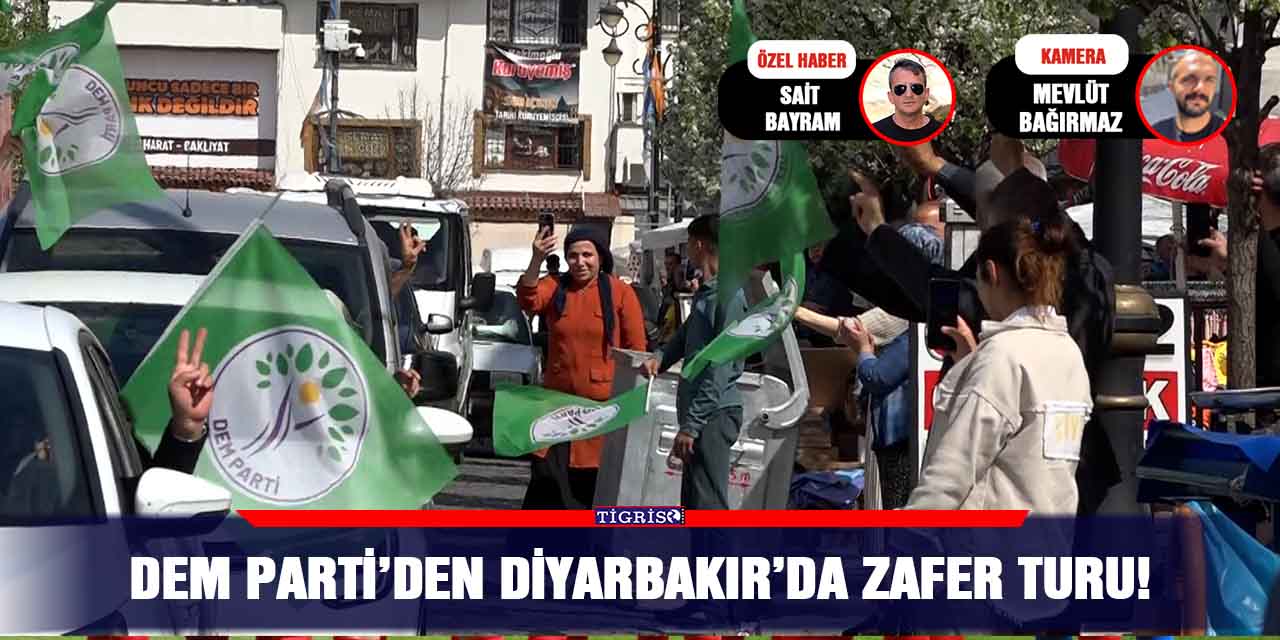 VİDEO - DEM Parti’den Diyarbakır’da zafer turu!