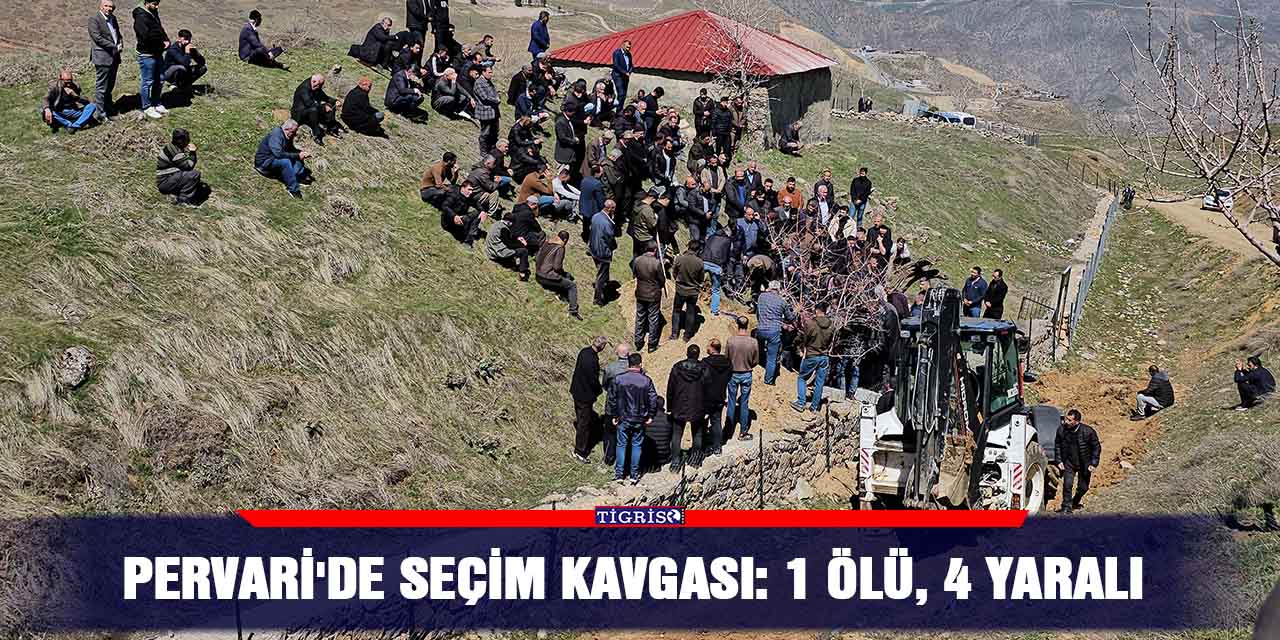Pervari'de seçim kavgası: 1 ölü, 4 yaralı