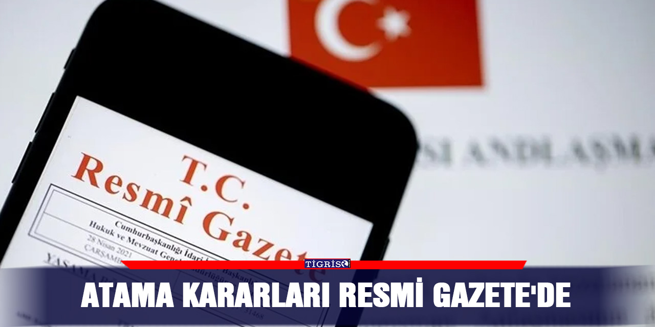 Atama kararları Resmi Gazete'de