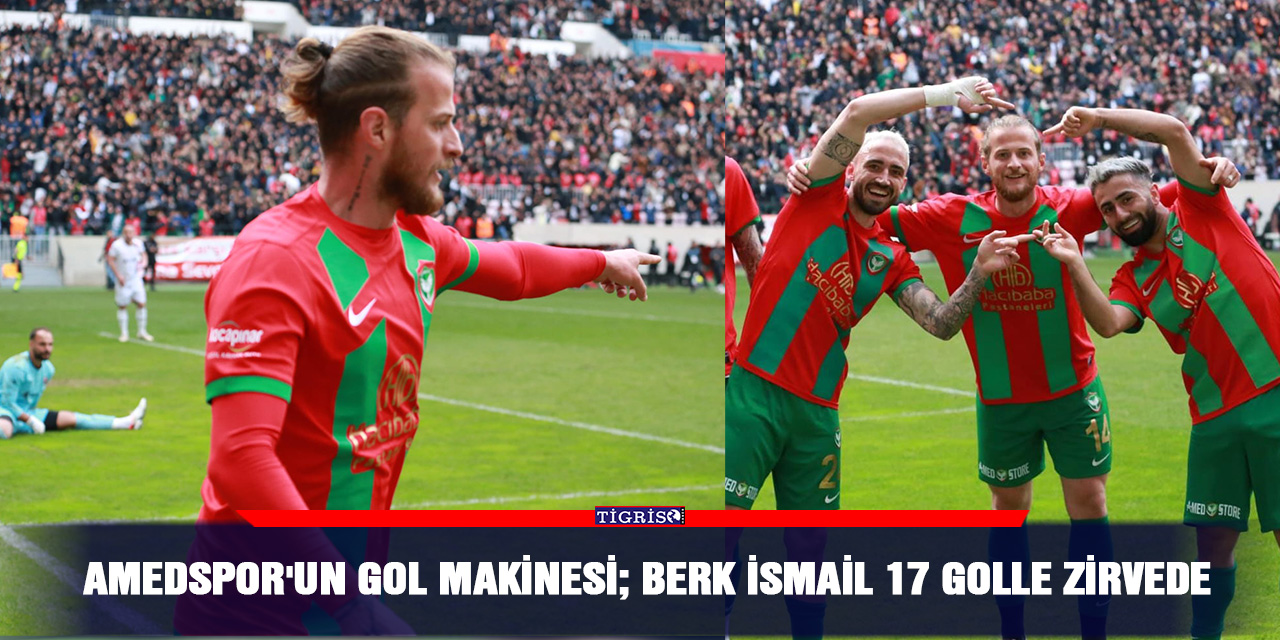 Amedspor'un gol makinesi; Berk İsmail 17 golle zirvede