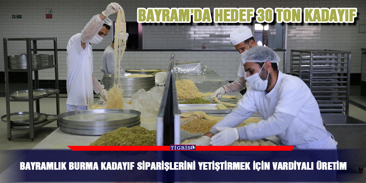 Bayramlık burma kadayıf siparişlerini yetiştirmek için vardiyalı üretim
