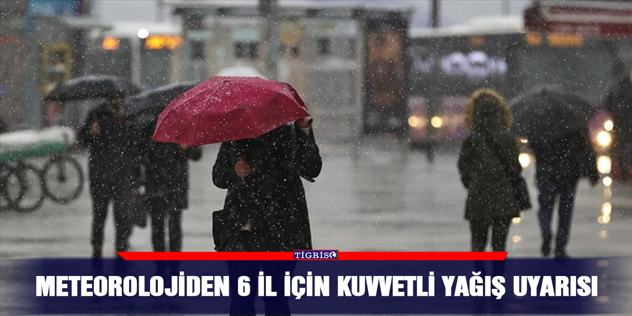 Meteorolojiden 6 il için kuvvetli yağış uyarısı