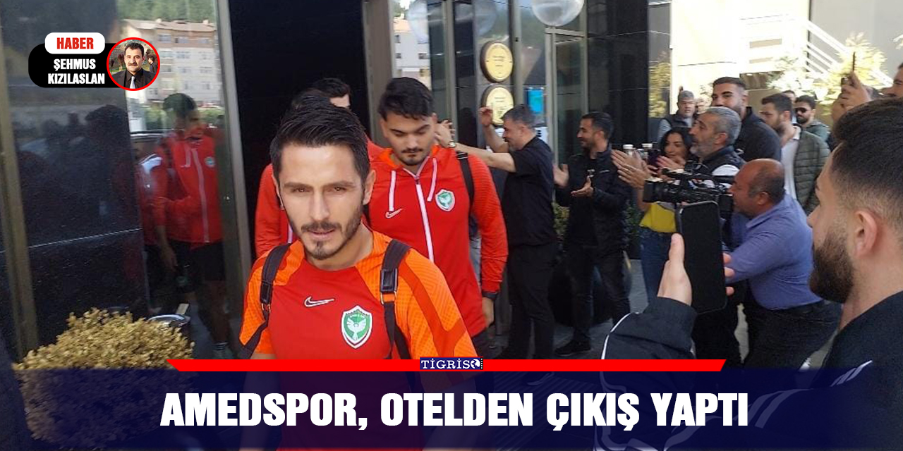 VİDEO - Amedspor, otelden çıkış yaptı