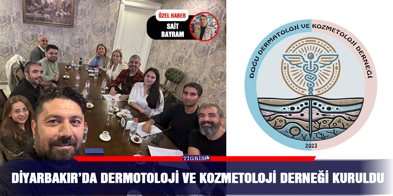 Diyarbakır’da Dermotoloji ve Kozmetoloji Derneği kuruldu