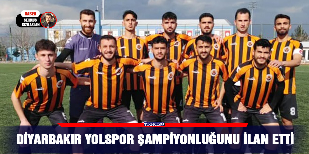 Diyarbakır Yolspor şampiyonluğunu ilan etti