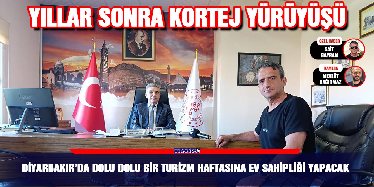 VİDEO - Diyarbakır’da dolu dolu bir turizm haftasına ev sahipliği yapacak