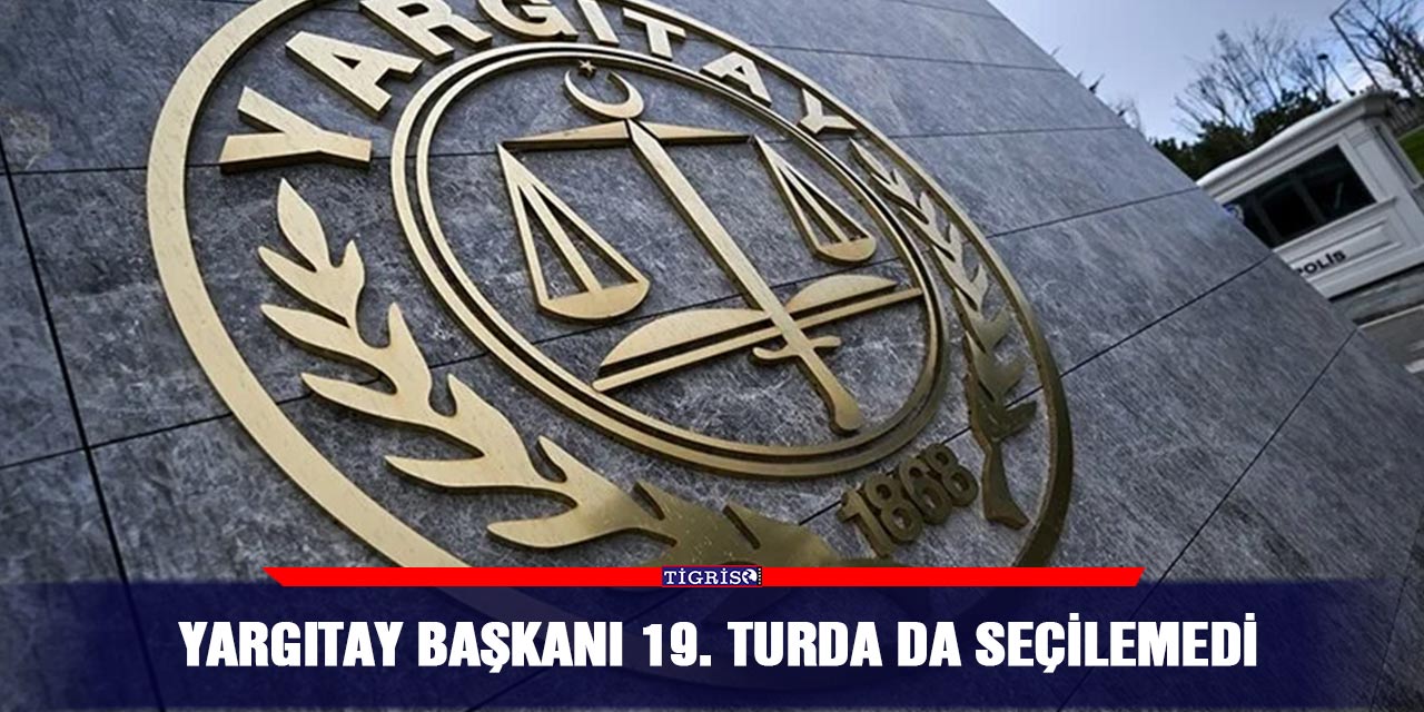 Yargıtay Başkanı 19. turda da seçilemedi