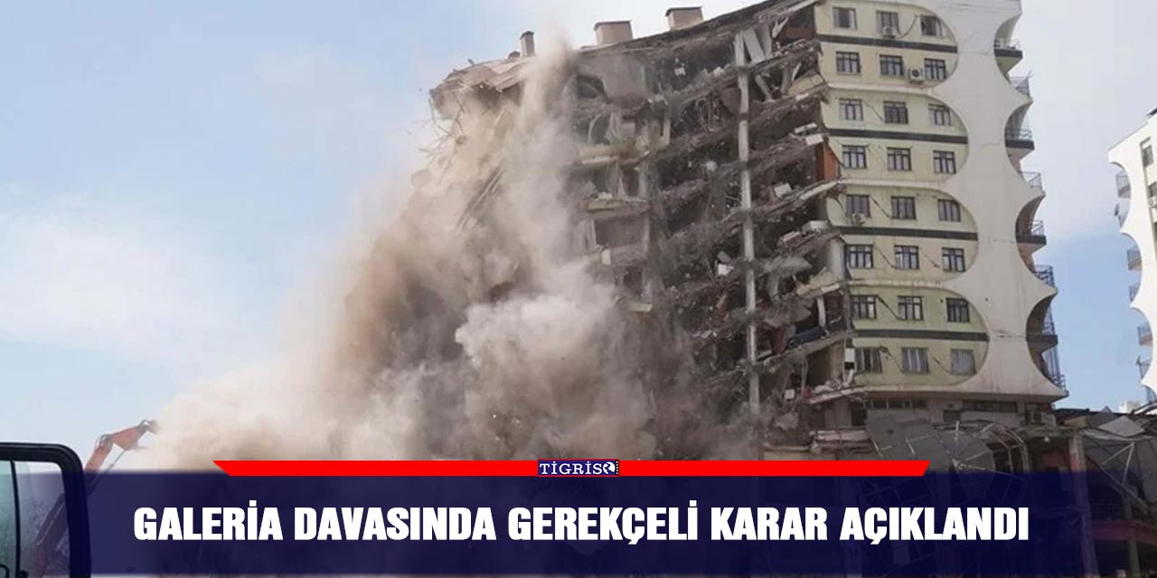 Galeria davasında gerekçeli karar açıklandı